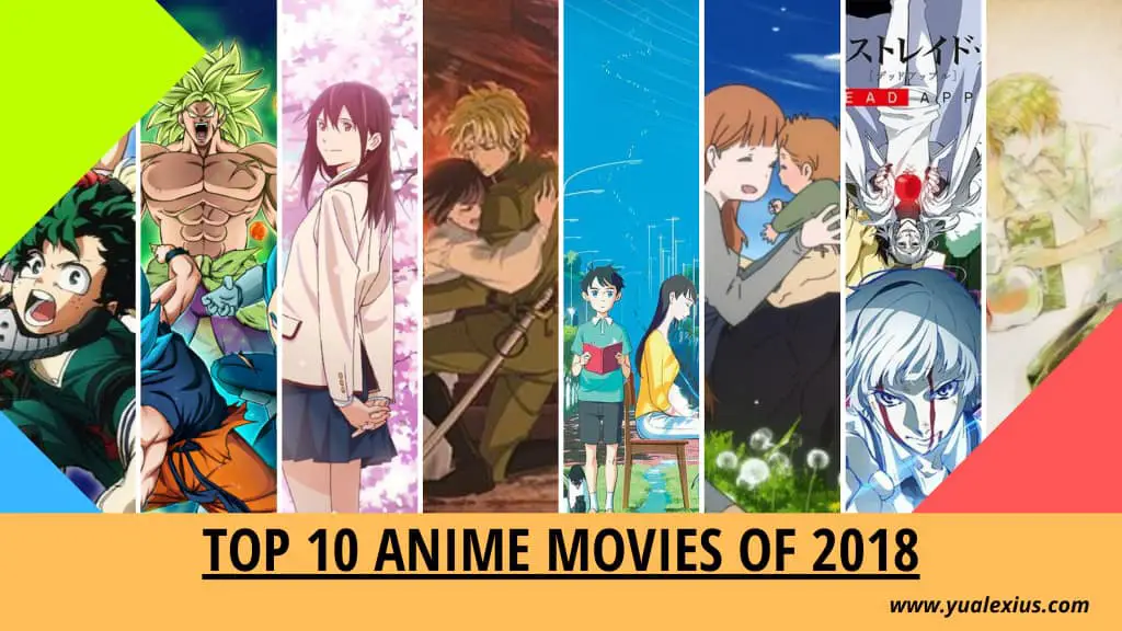 Top 10 Anime Movies Of 2018 That Fans Should Watch | Yu Alexius Anime