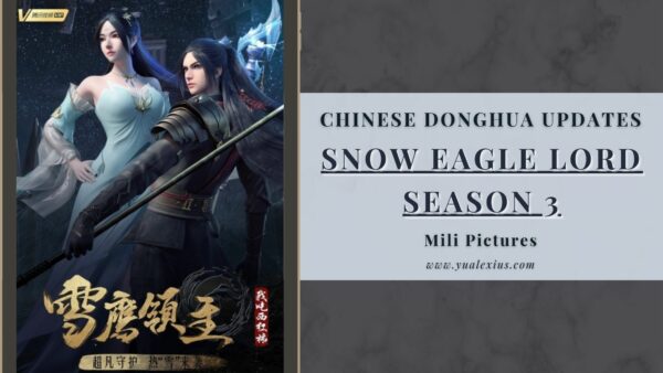 Snow Eagle Lord Season 3 donghua updates