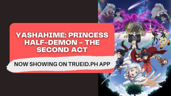YASHAHIME PRINCESS HALF-DEMON - THE SECOND ACT WATCH TRUEID
